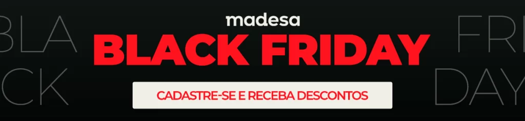 Banner com fundo preto com os escritos "Black Friday Madesa: cadastre-se e receba descontos" escrito em branco e vermelho.